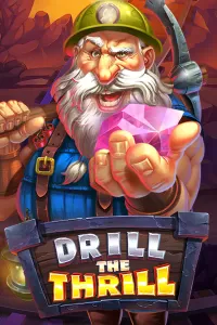 Drill the Thrill